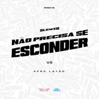 Na Precisa Se Esconder Vs Afro Latao - Slowwed