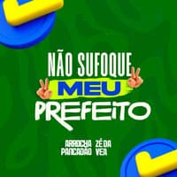 Não Sufoque Meu Prefeito