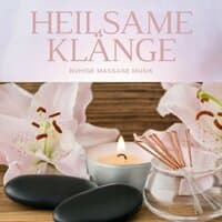 Heilsame Klänge: Ruhige Massage Musik