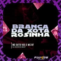 Branca da Xota Rosinha