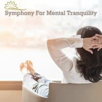 Symphony For Mental Tranquility