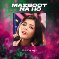 Mazboot Na Ho