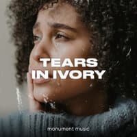 Tears in Ivory