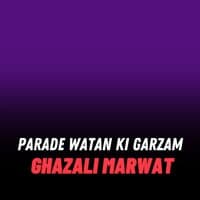 Parade Watan Ki Garzam