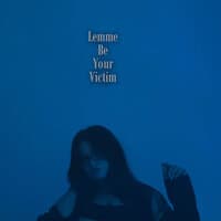 Lemme Be Your Victim (prod. by bloomy)