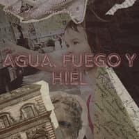 Agua, Fuego y Hiel