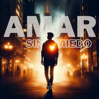 Amar sin miedo