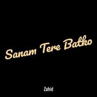 Sanam Tere Batko