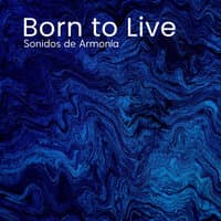 Born To Live