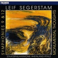 Leif Segerstam : Symphonies 9 & 12, Monumental Thoughts