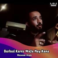 Barbad Kares Wafa Hay Kana