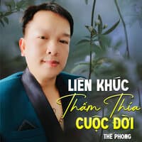 Liên Khúc / Thấm Thía Cuộc Đời