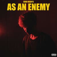 As An Enemy