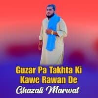 Guzar Pa Takhta Ki Kawe Rawan De