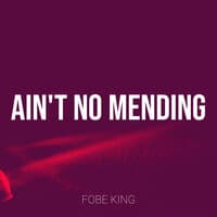 Ain't No Mending