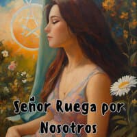 Señor Ruega por Nosotros