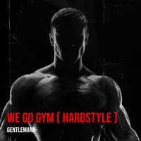 We Go Gym (Hardstyle)