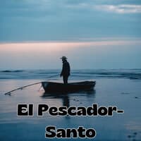 El Pescador- Santo