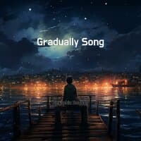 Gradually Song