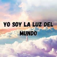 Yo Soy la Luz del Mundo