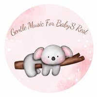 Gentle Music For Baby'S Rest