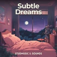 Subtle Dreams: Lofi Dreams