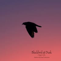 Blackbird at Dusk (Organ Solo)