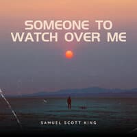 Someone to Watch over Me