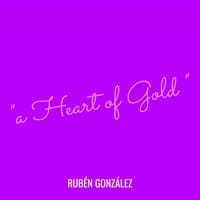 "a Heart of Gold "