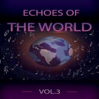 Echoes Of The World, Vol. 3