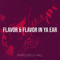 Flavor & Flavor in Ya Ear