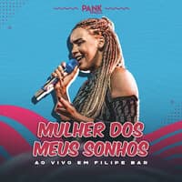 Mulher dos Meus Sonhos (Ao Vivo em Filipe Bar)