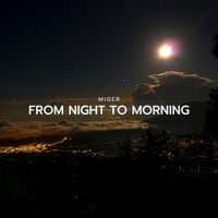 From Night to Morning