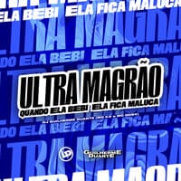 Ultra Magrão - Quando Ela Bebi, Ela Fica Maluca