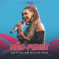 Não Pense (Ao Vivo em Filipe Bar)