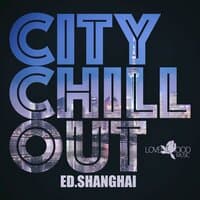 Citychill-Out, Ed. Shanghai