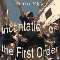 Incantation of the First Order