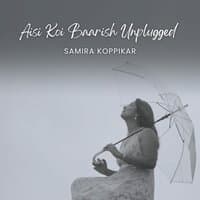 Aisi Koi Baarish Unplugged