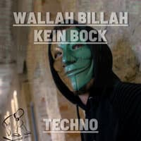 Wallah Billah Kein Bock Techno