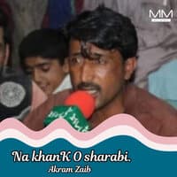 Na khanK O sharabi.