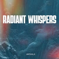 Radiant Whispers