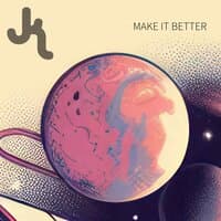 Make It Better