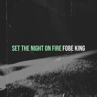 Set the Night on Fire