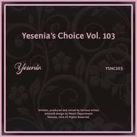 Yesenia's Choice, Vol. 103