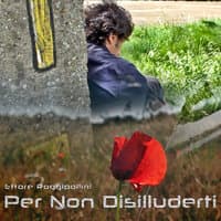 Per non disilluderti