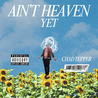 Ain't Heaven Yet