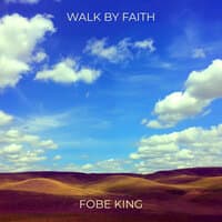 Walk by Faith