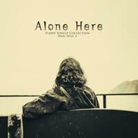 I am here alone