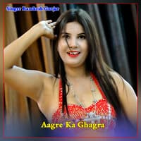 Aagre Ka Ghagra