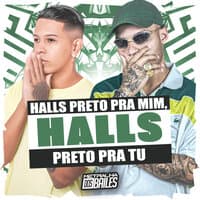 Halls Preto pra Mim, Halls Preto pra Tu